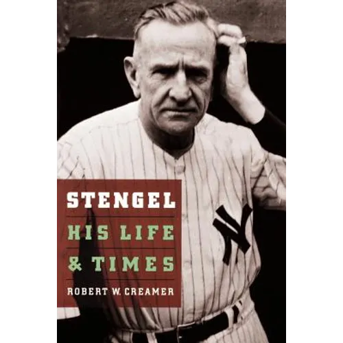 Stengel: His Life and Times