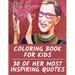 Ruth Bader Ginsburg Coloring Book for Kids: 30 of Her Most Inspiring Quotes