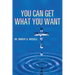 You Can Get What You Want