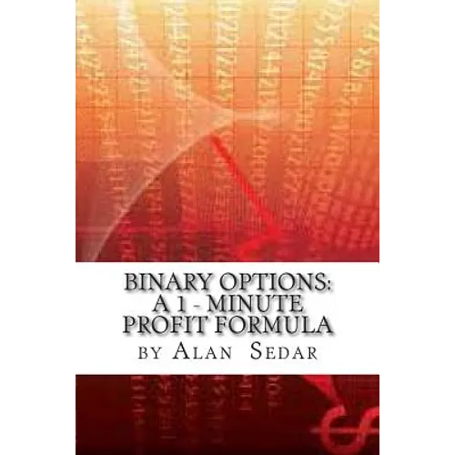 Binary Options: A 1 - Minute Profit Formula