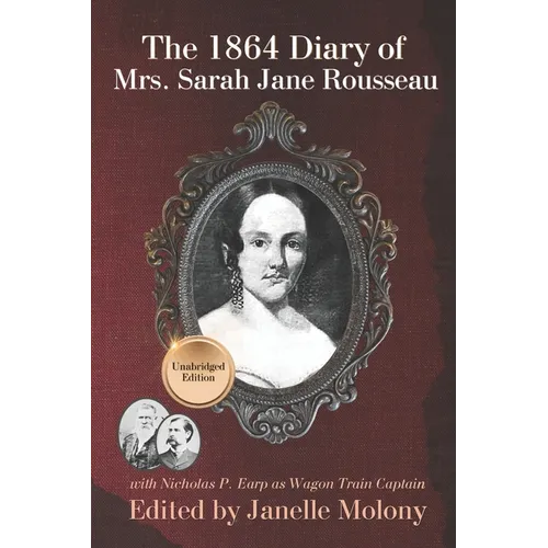 The 1864 Diary of Mrs. Sarah Jane Rousseau: Unabridged Edition