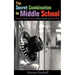 The Secret Combination to Middle School; Real Advice from Real Kids, Ideas for Success, and Much More!
