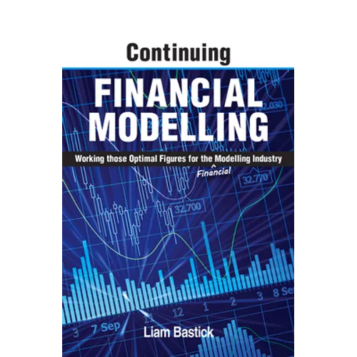 Continuing Financial Modelling: Working Those Optimal Figures for the (Financial) Modelling Industry