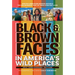 Black & Brown Faces in America's Wild Places (20th Anniversary Edition): African Americans Making Nature and the Environment a Part of Their Everyday