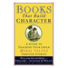 Books That Build Character: A Guide to Teaching Your Child Moral Values Through Stories