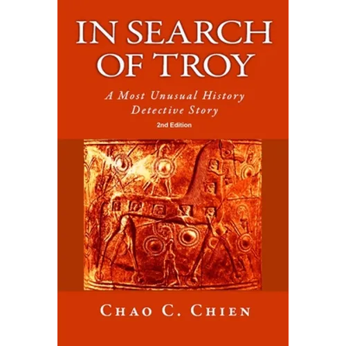 In Search of Troy, 2nd Edition: An Unusual History Detective Story