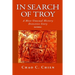 In Search of Troy, 2nd Edition: An Unusual History Detective Story