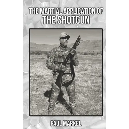 The Martial Application of the Shotgun