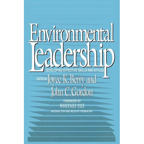 Enviromental Leadership: Developing Effective Skills and Styles