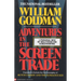 Adventures in the Screen Trade: A Personal View of Hollywood and Screenwriting