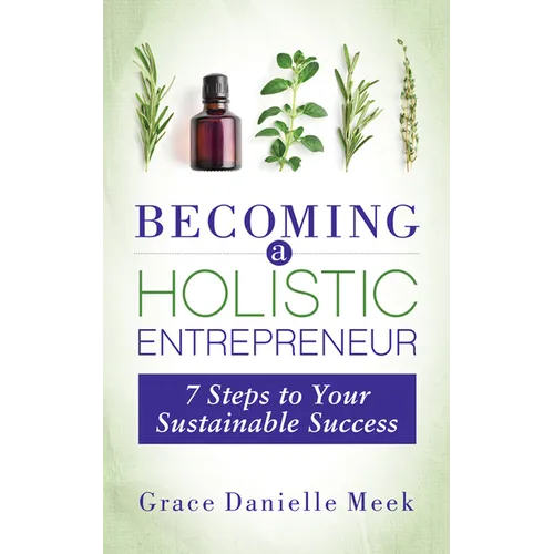 Becoming a Holistic Entrepreneur: 7 Steps to Your Sustainable Success