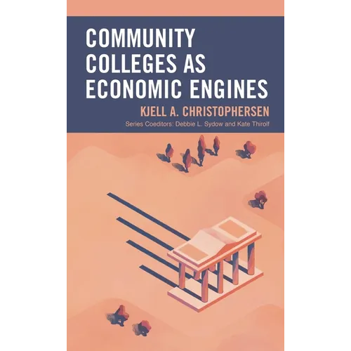 Community Colleges as Economic Engines - Paperback