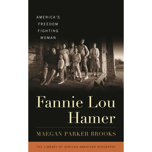 Fannie Lou Hamer: America's Freedom Fighting Woman