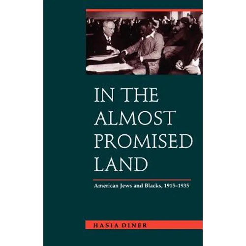 In the Almost Promised Land: American Jews and Blacks, 1915-1935