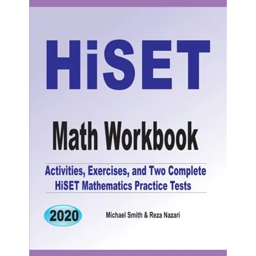 HiSET Math Workbook: Activities, Exercises, and Two Complete HiSET Mathematics Practice Tests