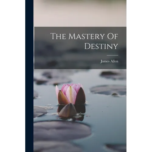 The Mastery Of Destiny