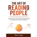 The Art of Reading People: Learn the Art of How to Analyze People through Psychological Techniques & Strategies