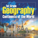 1St Grade Geography: Continents of the World
