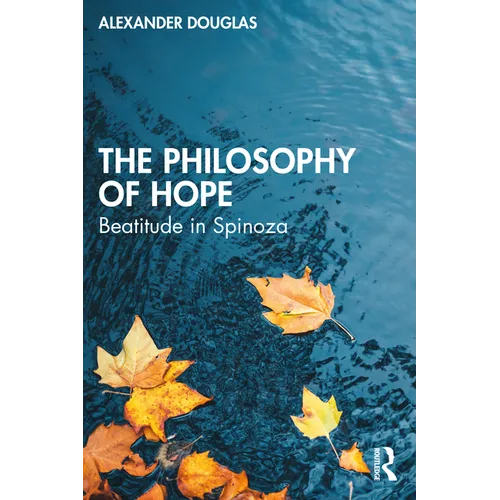 The Philosophy of Hope: Beatitude in Spinoza