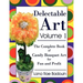 Delectable Art Volume 1: The Complete Book of Candy Bouquet Art for Fun and Profit