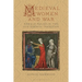 Medieval Women and War: Female Roles in the Old French Tradition