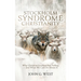 Stockholm Syndrome Christianity: Why America's Christian Leaders Are Failing - and What We Can Do About It