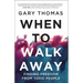 A When to Walk Away: Finding Freedom from Toxic People (Itpe)