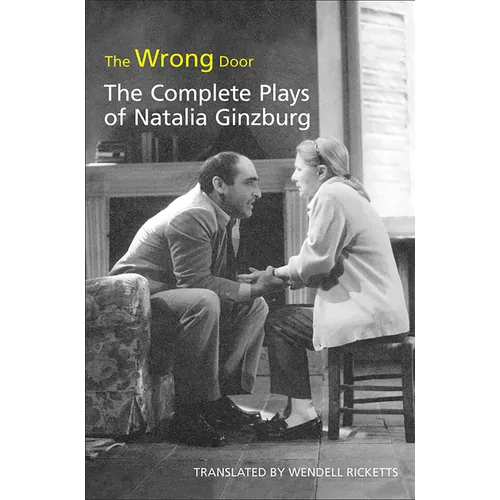 The Wrong Door: The Complete Plays of Natalia Ginzburg