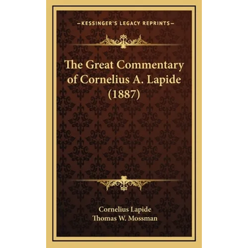 The Great Commentary of Cornelius A. Lapide (1887)