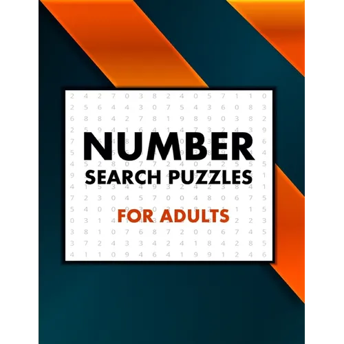 Number Search Puzzles For Adults: Exercice Your Brain with This Challenging Number Search Puzzles Book, Large Print Edition with Solutions
