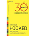 Hooked - 30 Minute Expert Guide: Official Summary to NIR Eyal's Hooked