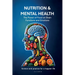 Nutrition & Mental Health: The Power of Food on Brain Functions and Emotions