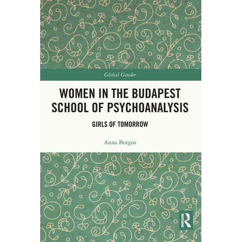 Women in the Budapest School of Psychoanalysis: Girls of Tomorrow
