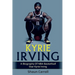 Kyrie Irving: A biography of NBA basketball star Kyrie Irving