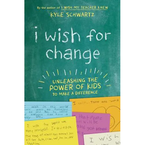 I Wish for Change: Unleashing the Power of Kids to Make a Difference