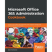 Microsoft Office 365 Administration Cookbook: Enhance your Office 365 productivity with recipes to manage and optimize its apps and services