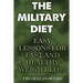 The Military Diet: Easy Lessons For Fast And Healthy Weight Loss