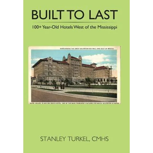 Built to Last 100+ Year-Old Hotels West of the Mississippi