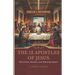 The 12 Apostles of Jesus: Their Story, Mission, and Enduring Impact (A Simple Guide)