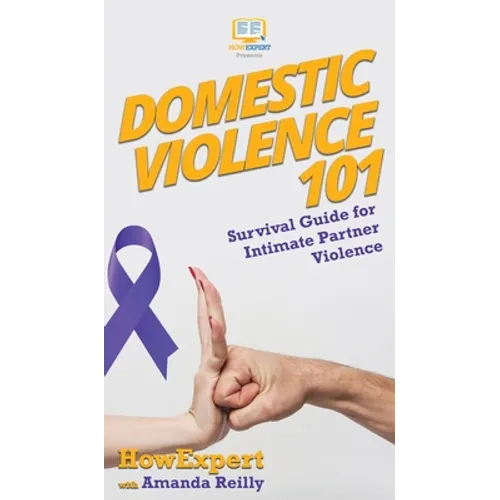 Domestic Violence 101: Survival Guide for Intimate Partner Violence