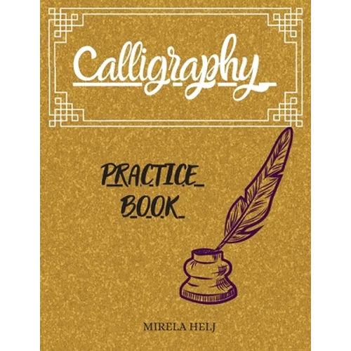 Calligraphy Practice Book: Amazing Lettering Practice Paper Learn Hand Lettering, Lettering and Modern Calligraphy, Hand Lettering Notepad!