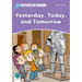 Dolphin Readers: Level 4: 625-Word Vocabularyyesterday, Today and Tomorrow