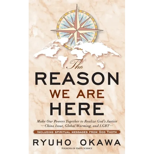 The Reason We Are Here
