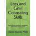 Loss and Grief Counseling Skills: the practical wording of therapeutic statements and processes