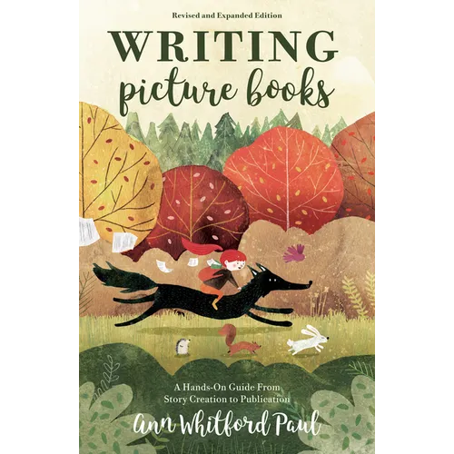 Writing Picture Books Revised and Expanded Edition: A Hands-On Guide from Story Creation to Publication