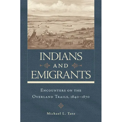 Indians and Emigrants: Encounters on the Overland Trails