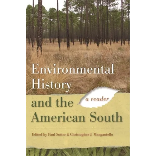 Environmental History and the American South: A Reader