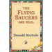 The Flying Saucers Are Real