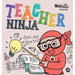 Teacher Ninja: A Children's Book in Rhyme About Teaching