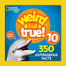 Weird But True 10: 350 Outrageous Facts